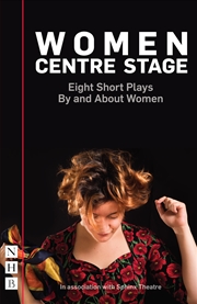 Buy Women Centre Stage: Eight Short Plays By and About Women