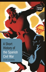 Buy A Short History of the Spanish Civil War: Revised Edition