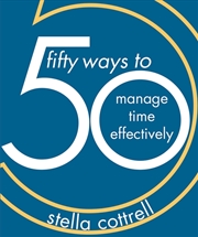 Buy 50 Ways to Manage Time Effectively