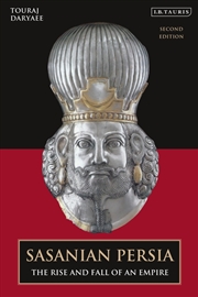 Buy Sasanian Persia: The Rise and Fall of an Empire