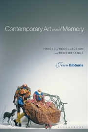 Buy Contemporary Art and Memory: Images of Recollection and Remembrance