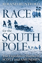 Buy Race for the South Pole: The Expedition Diaries of Scott and Amundsen