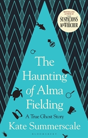 Buy The Haunting of Alma Fielding: A True Ghost Story