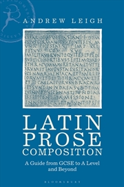 Buy Latin Prose Composition: A Guide from GCSE to A Level and Beyond