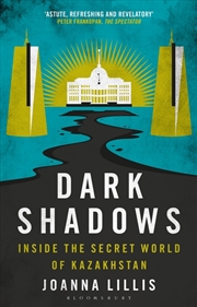Buy Dark Shadows: Inside The Secret World Of Kazakhstan