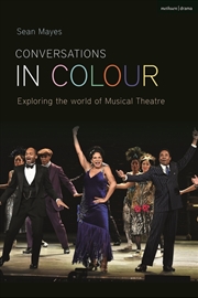 Buy Conversations in Color: Exploring North American Musical Theatre
