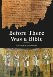 Buy Before There Was a Bible: Authorities in Early Christianity