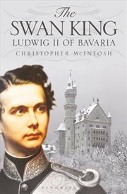 Buy The Swan King: Ludwig II of Bavaria