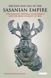 Buy Decline and Fall of the Sasanian Empire