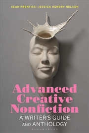 Buy Advanced Creative Nonfiction: A Writer's Guide And Anthology