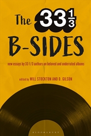 Buy The 33 1/3 B-sides: New Essays by 33 1/3 Authors on Beloved and Underrated Albums