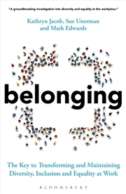 Buy Belonging: The Key to Transforming and Maintaining Diversity, Inclusionand Equality at Work