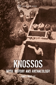 Buy Knossos: Myth, History and Archaeology