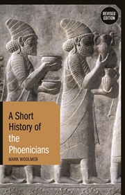 Buy A Short History of the Phoenicians: Revised Edition
