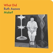 Buy What Did Ruth Asawa Make?