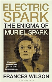 Buy Electric Spark: The Enigma Of Muriel Spark