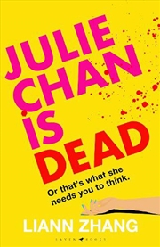 Buy Julie Chan Is Dead: Or That's What She Needs You To Think