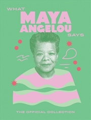 Buy What Maya Angelou Says