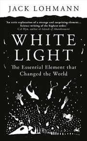 Buy White Light: The Secret Life of Phosphorous
