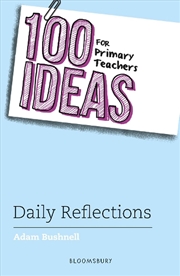 Buy 100 Ideas for Primary Teachers: Daily Reflections