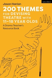 Buy 200 Themes for Devising Theatre with 11-18 Year Olds: A Drama Teacher'sResource Book