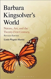 Buy Barbara Kingsolver's World: Nature, Art, and the Twenty-First Century, Revised Edition