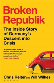 Buy Broken Republik: The Inside Story of Germany's Descent into Crisis