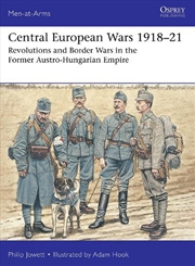 Buy Central European Wars 1918-21: Revolutions And Border Wars In The Former Austro-Hungarian Empire