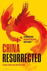 Buy China Resurrected: A Modern Geopolitical History