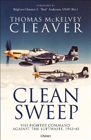 Buy Clean Sweep: Viii Fighter Command Against The Luftwaffe, 1942-45