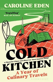 Buy Cold Kitchen: A Year Of Culinary Travels