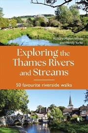 Buy Exploring The Thames Rivers And Streams: 50 Favourite Riverside Walks