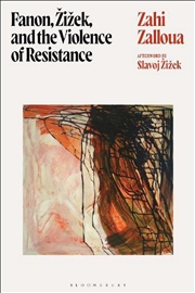 Buy Fanon, Zizek and the Violence of Resistance