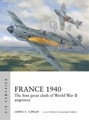 Buy France 1940: The First Great Clash Of World War Ii Airpower