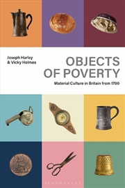 Buy Objects Of Poverty: Material Culture In Britain From 1700