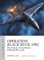 Buy Operation Black Buck 1982: The Vulcans' extraordinary Falklands War raids