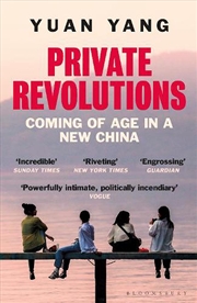 Buy Private Revolutions: Coming Of Age In A New China
