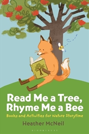 Buy Read Me A Tree, Rhyme Me A Bee: Books And Activities For Nature Storytime