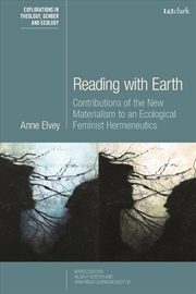 Buy Reading with Earth: Contributions of the New Materialism to an Ecological Feminist Hermeneutics