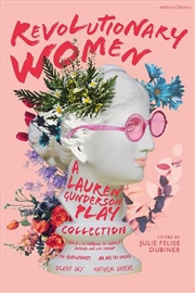 Buy Revolutionary Women: A Lauren Gunderson Play Collection: Emilie: La Marquise Du Chatelet Defends Her