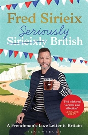 Buy Seriously British: A Frenchman's Love Letter To Britain