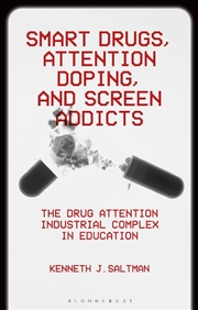 Buy Smart Drugs, Attention Doping, And Screen Addicts: The Drug Attention Industrial Complex In Educatio