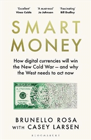 Buy Smart Money: How Digital Currencies Will Shape The New World Order