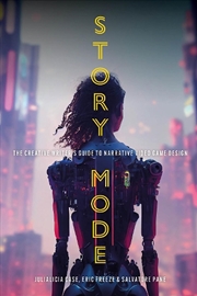 Buy Story Mode: The Creative Writer's Guide To Narrative Video Game Design