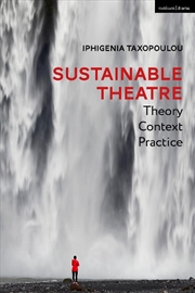 Buy Sustainable Theatre: Theory, Context, Practice
