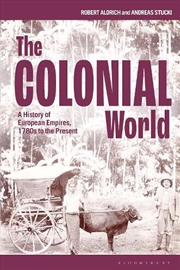 Buy The Colonial World: A History of European Empires, 1780's to the Present
