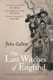 Buy The Last Witches of England: A Tragedy of Sorcery and Superstition