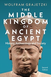 Buy The Middle Kingdom of Ancient Egypt: History, Archaeology and Society