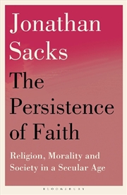 Buy The Persistence Of Faith: Religion, Morality And Society In A Secular Age
