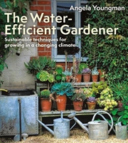 Buy The Water-Efficient Gardener: Sustainable Techniques For Growing In A Changing Climate